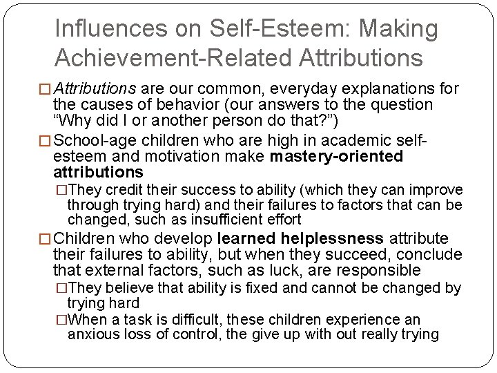 Influences on Self-Esteem: Making Achievement-Related Attributions � Attributions are our common, everyday explanations for