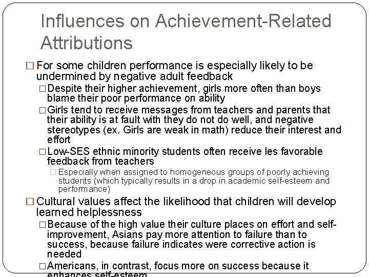 Influences on Achievement-Related Attributions � For some children performance is especially likely to be
