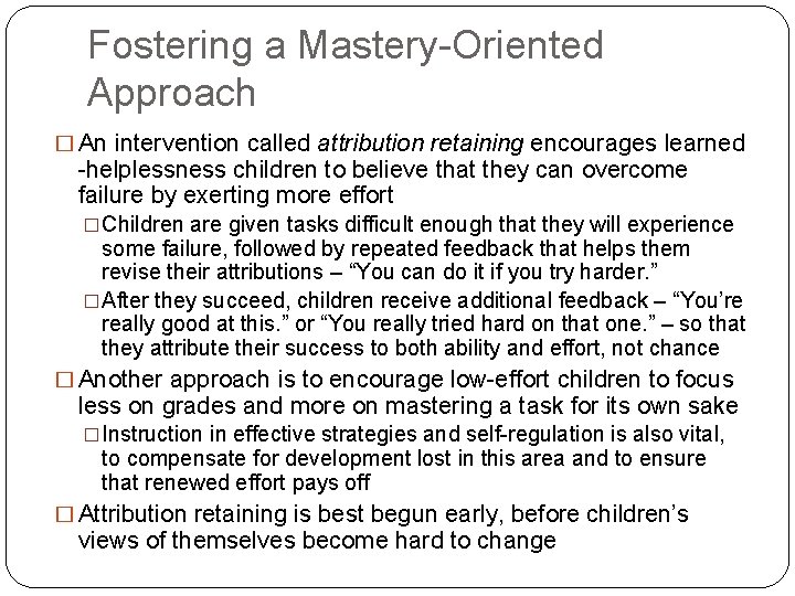 Fostering a Mastery-Oriented Approach � An intervention called attribution retaining encourages learned -helplessness children