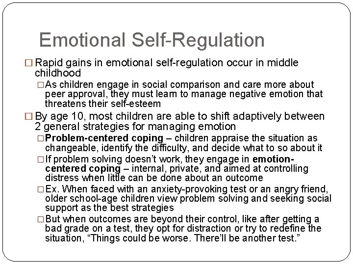 Emotional Self-Regulation � Rapid gains in emotional self-regulation occur in middle childhood �As children