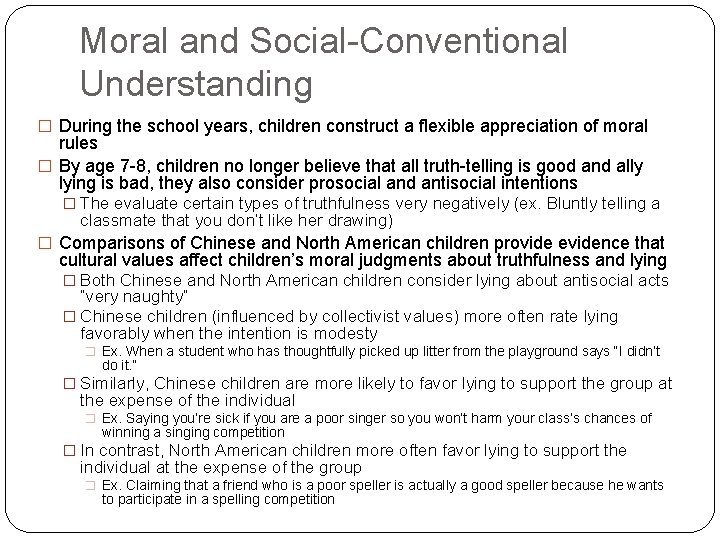 Moral and Social-Conventional Understanding � During the school years, children construct a flexible appreciation