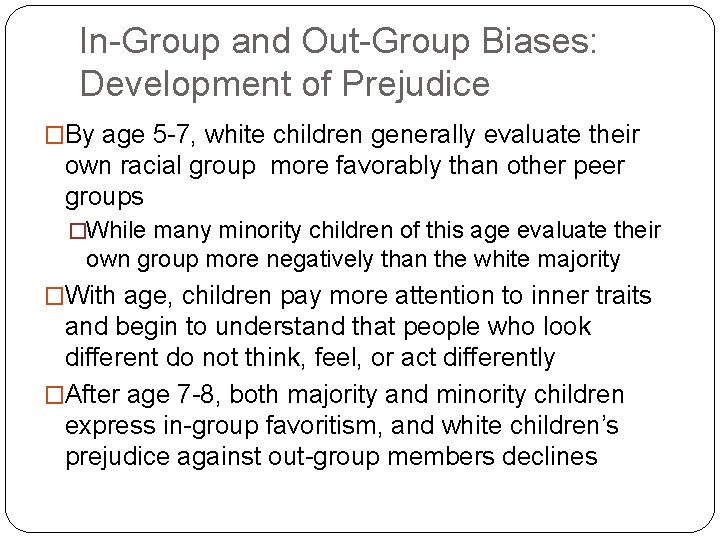 In-Group and Out-Group Biases: Development of Prejudice �By age 5 -7, white children generally