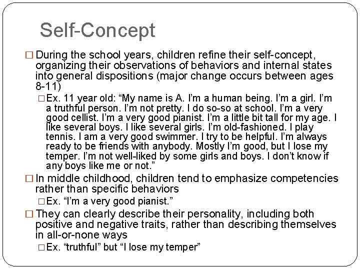 Self-Concept � During the school years, children refine their self-concept, organizing their observations of