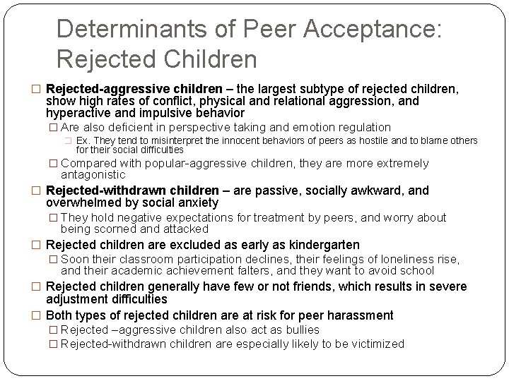 Determinants of Peer Acceptance: Rejected Children � Rejected-aggressive children – the largest subtype of
