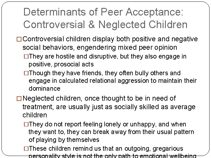 Determinants of Peer Acceptance: Controversial & Neglected Children � Controversial children display both positive