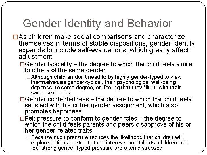 Gender Identity and Behavior � As children make social comparisons and characterize themselves in