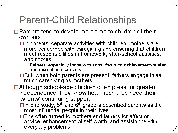 Parent-Child Relationships � Parents tend to devote more time to children of their own