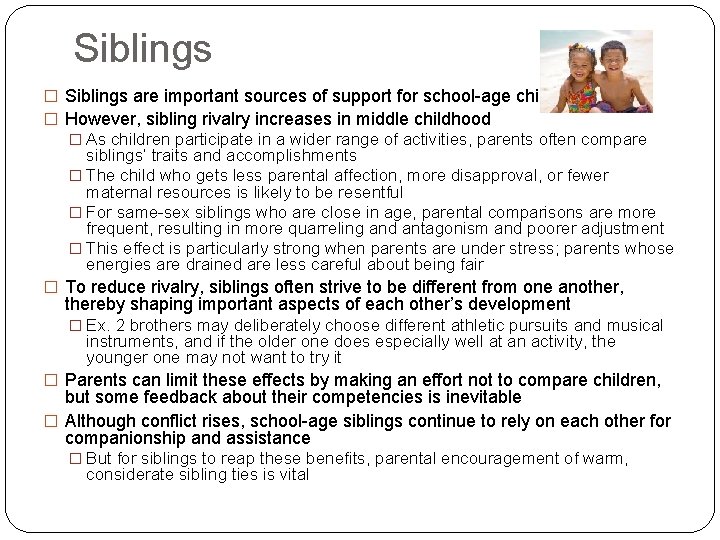 Siblings � Siblings are important sources of support for school-age children � However, sibling