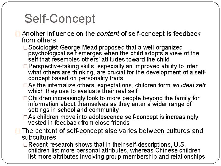 Self-Concept � Another influence on the content of self-concept is feedback from others �Sociologist