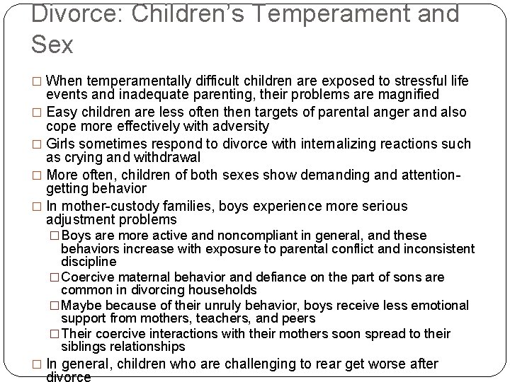 Divorce: Children’s Temperament and Sex � When temperamentally difficult children are exposed to stressful