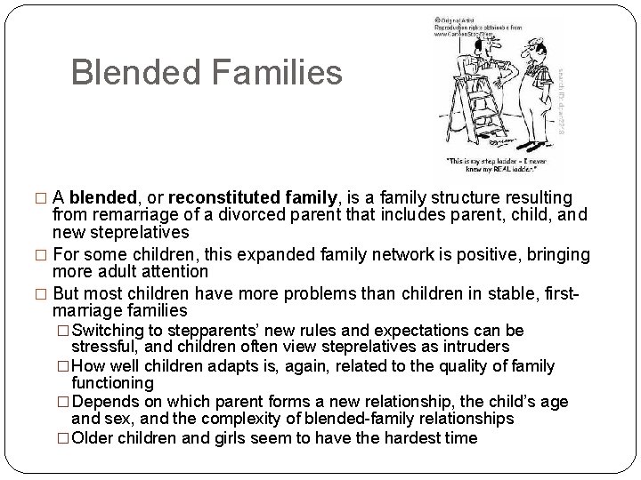 Blended Families � A blended, or reconstituted family, is a family structure resulting from