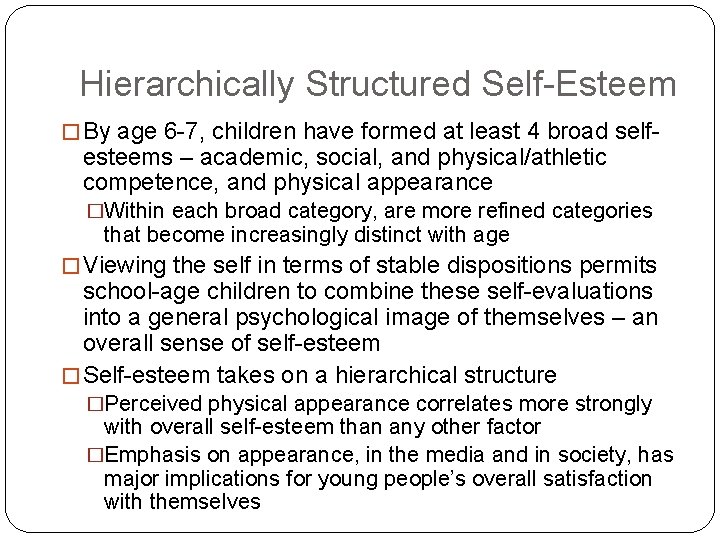 Hierarchically Structured Self-Esteem � By age 6 -7, children have formed at least 4