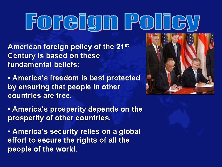 American foreign policy of the 21 st Century is based on these fundamental beliefs: