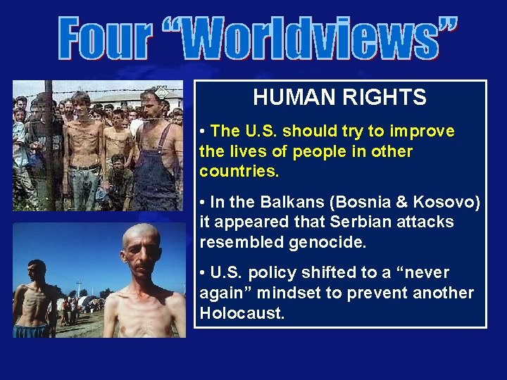 HUMAN RIGHTS • The U. S. should try to improve the lives of people