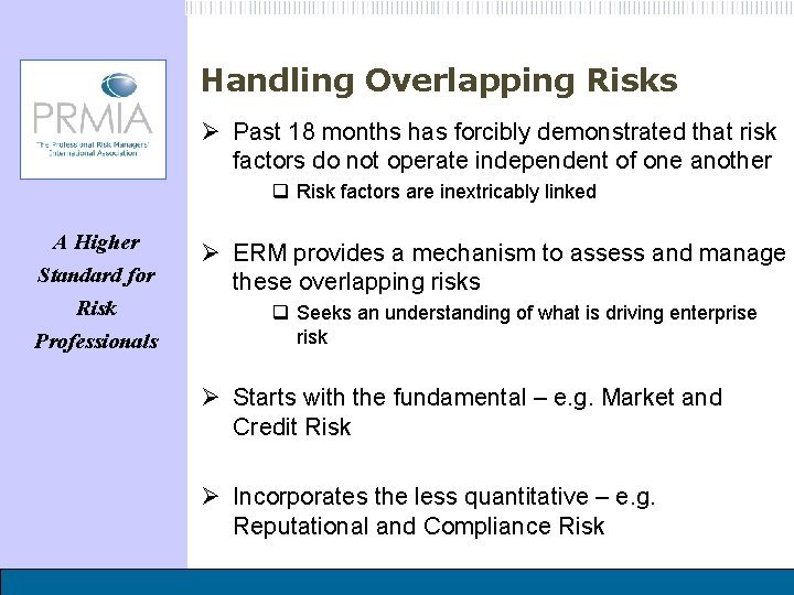 Handling Overlapping Risks Ø Past 18 months has forcibly demonstrated that risk factors do