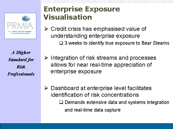 Enterprise Exposure Visualisation Ø Credit crisis has emphasised value of understanding enterprise exposure q