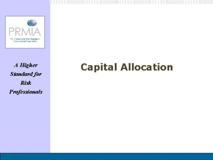 A Higher Standard for Risk Professionals Capital Allocation 