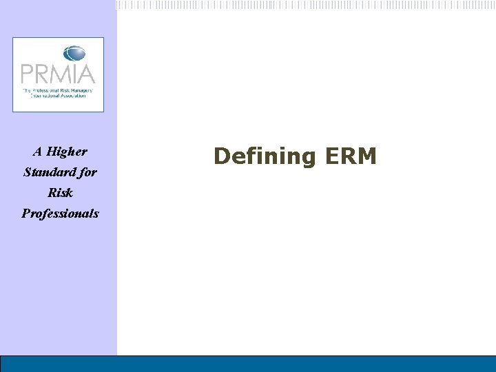 A Higher Standard for Risk Professionals Defining ERM 