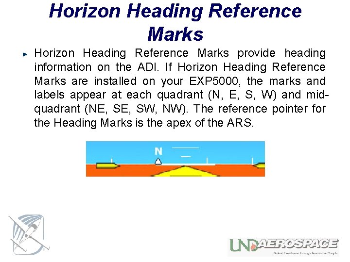 Horizon Heading Reference Marks provide heading information on the ADI. If Horizon Heading Reference