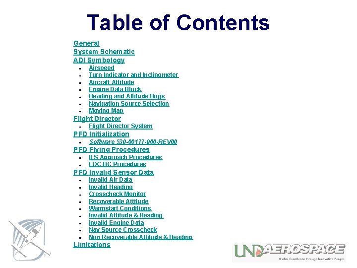 Table of Contents General System Schematic ADI Symbology Airspeed Turn Indicator and Inclinometer Aircraft