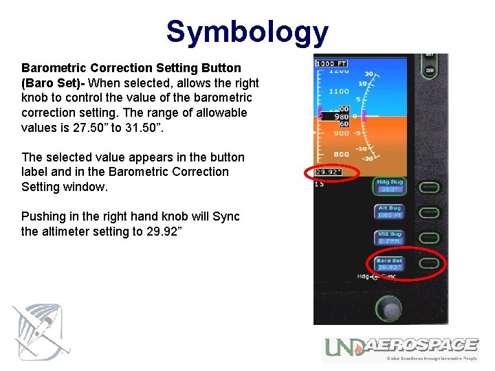 Symbology Barometric Correction Setting Button (Baro Set)- When selected, allows the right knob to