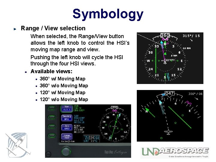 Symbology Range / View selection When selected, the Range/View button allows the left knob