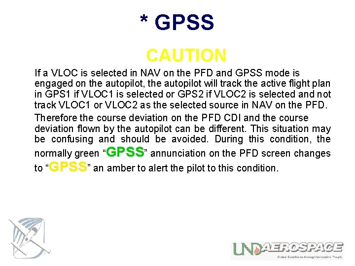 * GPSS CAUTION If a VLOC is selected in NAV on the PFD and