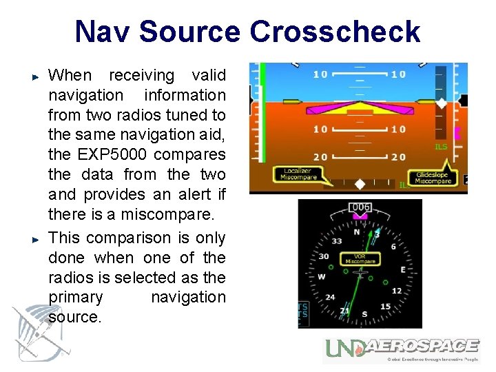 Nav Source Crosscheck When receiving valid navigation information from two radios tuned to the