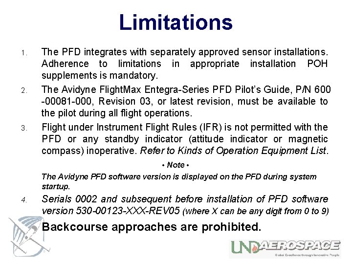 Limitations 1. 2. 3. The PFD integrates with separately approved sensor installations. Adherence to