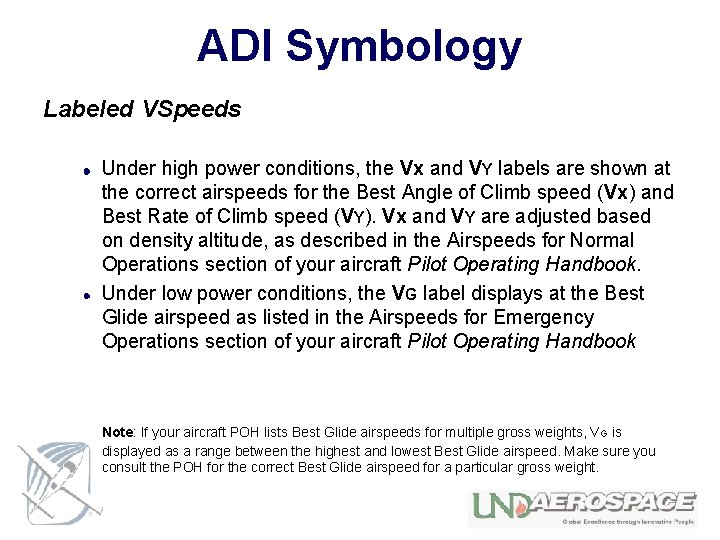 ADI Symbology Labeled VSpeeds Under high power conditions, the Vx and VY labels are