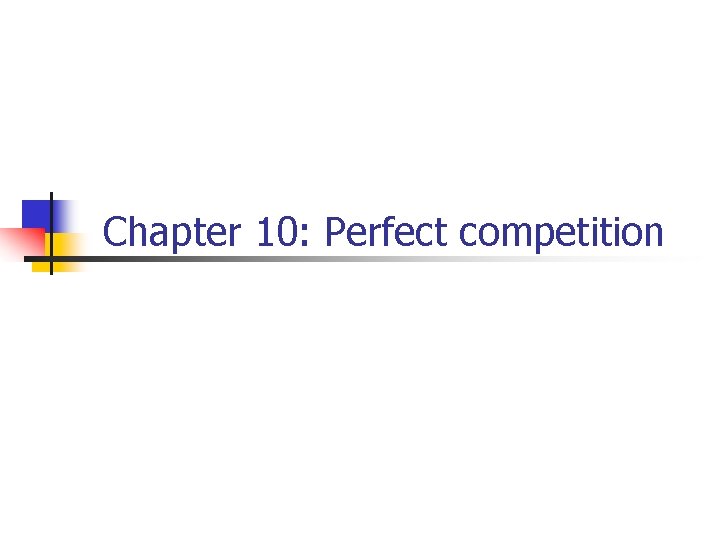 Chapter 10: Perfect competition 