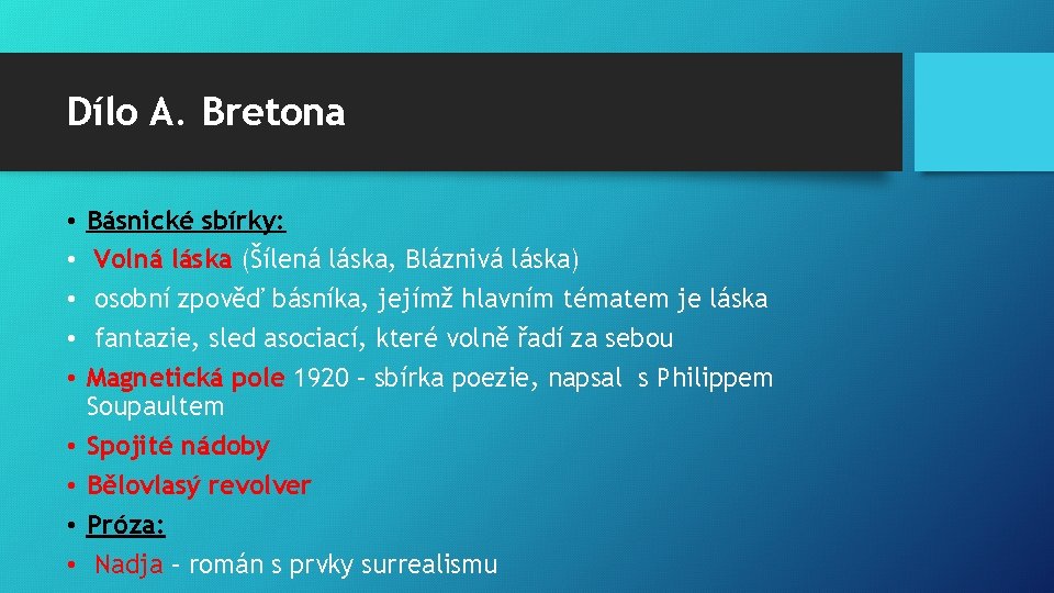 Dílo A. Bretona • • • Básnické sbírky: Volná láska (Šílená láska, Bláznivá láska)