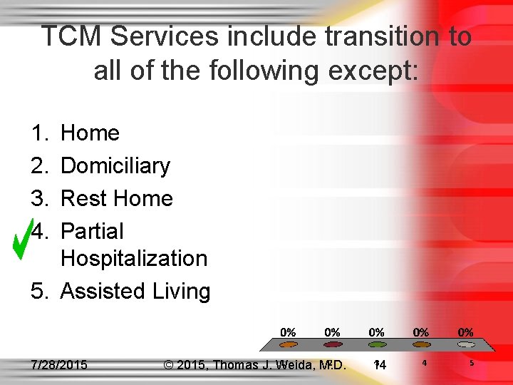 TCM Services include transition to all of the following except: 1. 2. 3. 4.