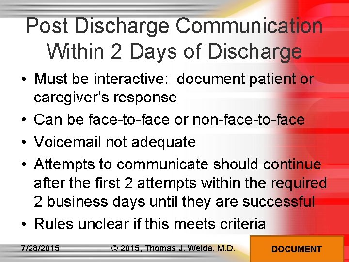 Post Discharge Communication Within 2 Days of Discharge • Must be interactive: document patient