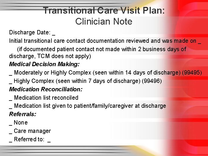 Transitional Care Visit Plan: Clinician Note Discharge Date: _ Initial transitional care contact documentation