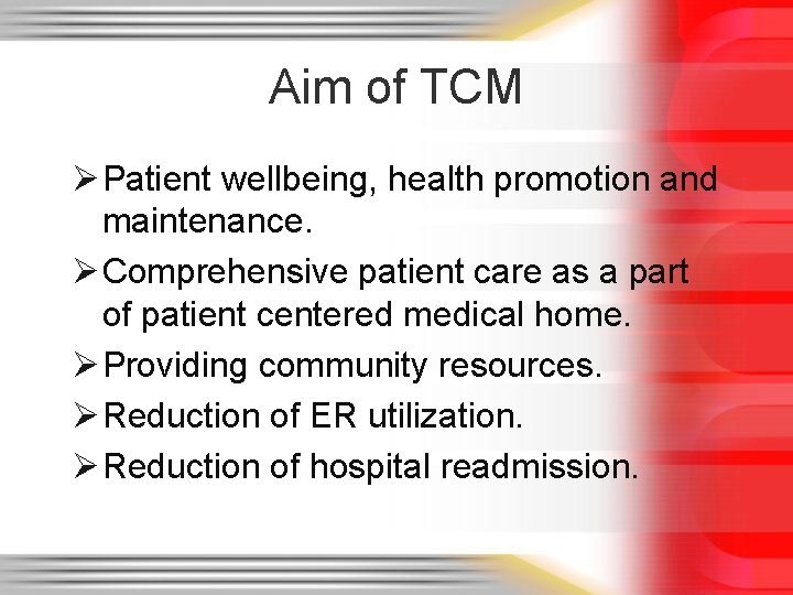 Aim of TCM Ø Patient wellbeing, health promotion and maintenance. Ø Comprehensive patient care