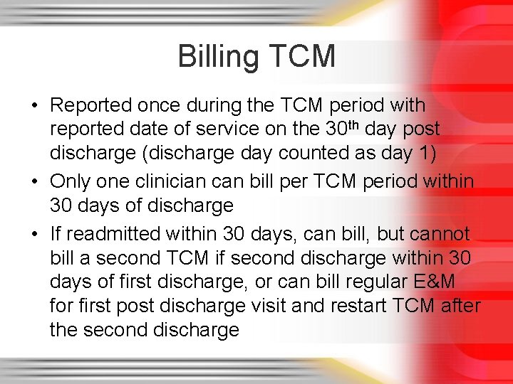 Billing TCM • Reported once during the TCM period with reported date of service