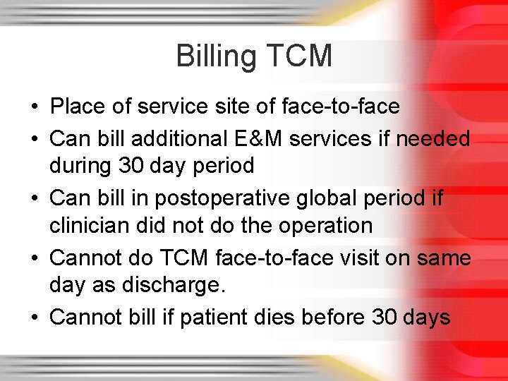 Billing TCM • Place of service site of face-to-face • Can bill additional E&M