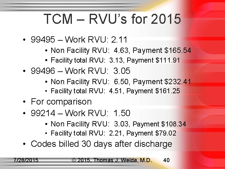 TCM – RVU’s for 2015 • 99495 – Work RVU: 2. 11 • Non