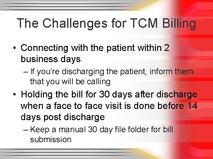 The Challenges for TCM Billing • Connecting with the patient within 2 business days