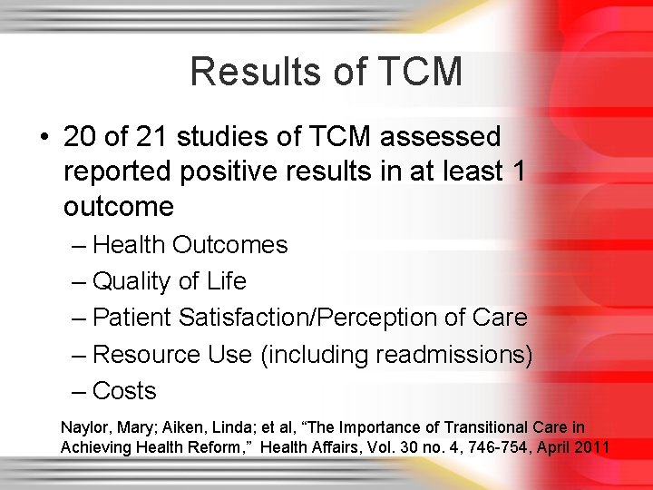 Results of TCM • 20 of 21 studies of TCM assessed reported positive results