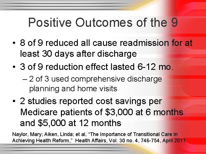 Positive Outcomes of the 9 • 8 of 9 reduced all cause readmission for