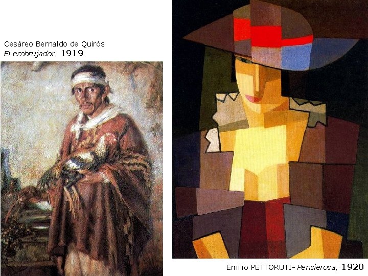 Cesáreo Bernaldo de Quirós El embrujador, 1919 Emilio PETTORUTI Pensierosa, 1920 