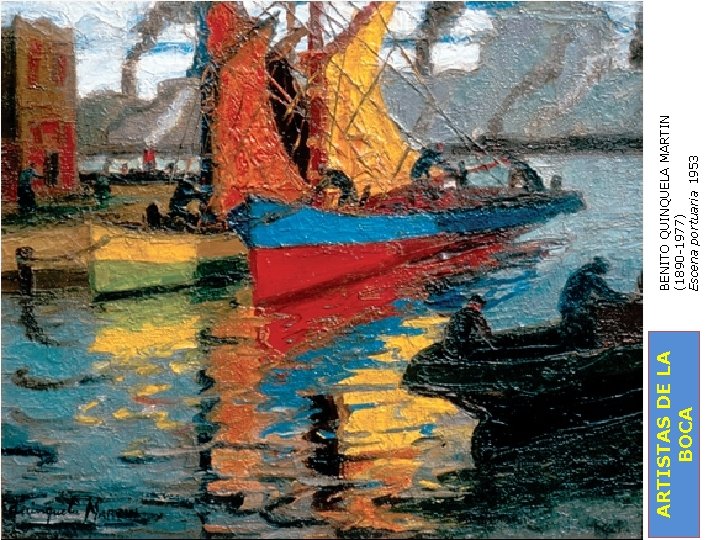 ARTISTAS DE LA BOCA BENITO QUINQUELA MARTIN (1890 1977) Escena portuaria 1953 