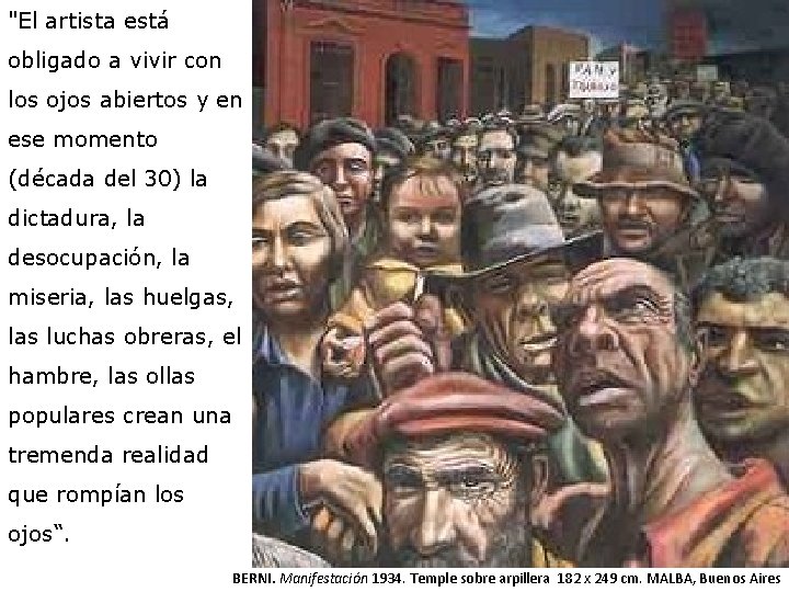 "El artista está obligado a vivir con los ojos abiertos y en ese momento
