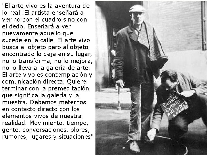 "El arte vivo es la aventura de Alberto Greco lo real. El artista enseñará
