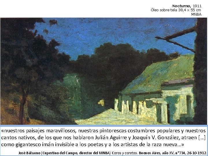 Nocturno, 1911 Óleo sobre tela 38, 4 x 55 cm MNBA «nuestros paisajes maravillosos,