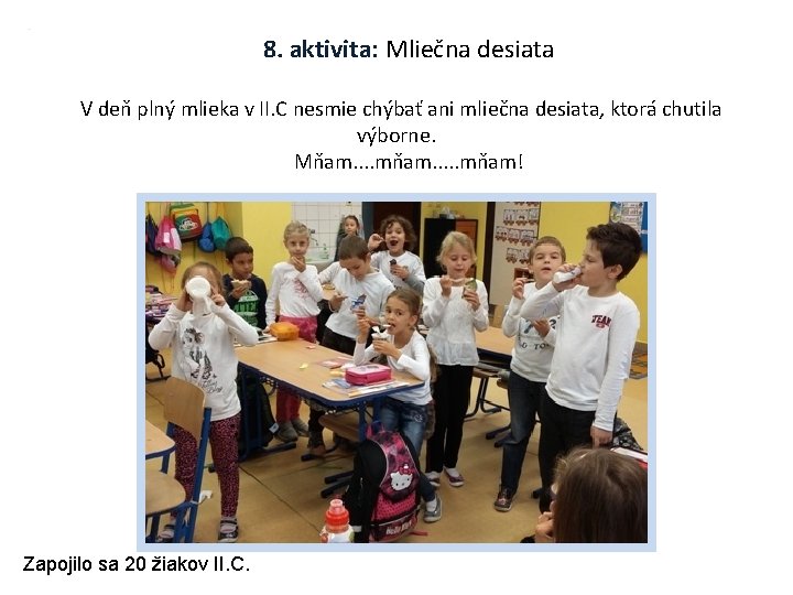 8. aktivita: Mliečna desiata V deň plný mlieka v II. C nesmie chýbať ani