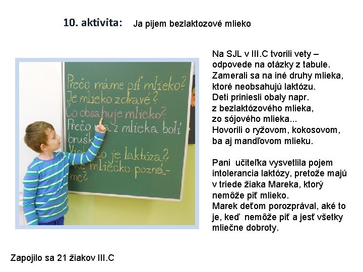 10. aktivita: Ja pijem bezlaktozové mlieko Na SJL v III. C tvorili vety –