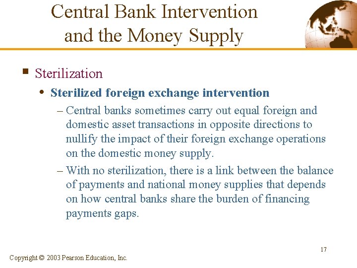 Central Bank Intervention and the Money Supply § Sterilization • Sterilized foreign exchange intervention